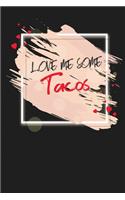 Love Me Some Tacos