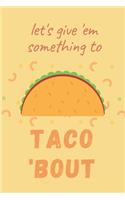 Taco 'bout