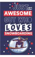 Just an Awesome Guy Who Loves Snowboarding: Snowboarding Gifts: Blue, White & Red Paperback Notebook or Journal