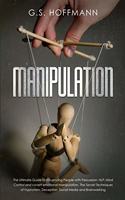 Manipulation: The Ultimate Guide to Influencing People with Persuasion, NLP, Mind Control and covert emotional manipulation. The Secret Techniques of Hypnotism, D
