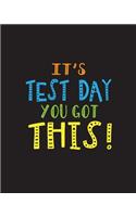 It's Test Day You Got This!