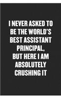 I Never Asked to Be the World's Best Assistant Principal, But Here I Am Absolutely Crushing It