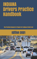 INDIANA Drivers Practice Handbook: The Manual to prepare for Indiana Permit Test - More than 300 Questions and Answers