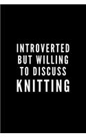 Introverted But Willing To Discuss Knitting