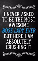 I Never Asked To Be The Most Awesome Boss Lady On The Planet