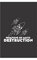 Weapons of Math Destruction: Funny Math Journal - Notebook - Workbook For Mathematics Teacher And Funny Pun Fan - 6x9 - 120 Graph Paper Pages