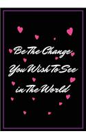 Be the Change you wish to see in the world: Feminist Appreciation Gifts For Strong Female Friend Coworker and Woman - Office Gifts - Office Lined Blank Notebook Journal with a friendship Appre