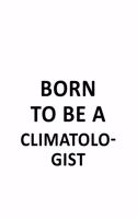 Born To Be A Climatologist