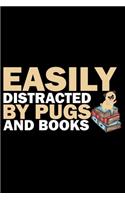 Easily Distracted By Pugs And Books: Pug Life Journal Notebook - Mom Pug Lover Gifts - Pug Lover Pugs Dog Notebook Journal - Pug Owner Present, Funny Pug Diary, Pug Face, New Pug Gifts