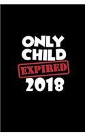 Only Child Expires 2018: Hangman Puzzles - Mini Game - Clever Kids - 110 Lined Pages - 6 X 9 In - 15.24 X 22.86 Cm - Single Player - Funny Great Gift