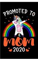 Promoted To Mom 2020: Mom Announcement Gifts for Cool, New Mama - Mamacorn Gifts for Mom - Funny Family Relationship Journal - 6x9 Unique Diary - 120 Blank Lined Pages - 