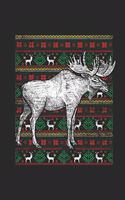 Ugly Christmas - Moose: Blank Lined Notebook - Journal for Ugly Christmas Gift And New Year Gift Idea