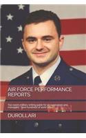 Air Force Performance Reports: Top-notch military writing guide for all supervisors and managers - save hundreds of work hours.