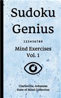 Sudoku Genius Mind Exercises Volume 1: Clarksville, Arkansas State of Mind Collection