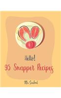 Hello! 95 Snapper Recipes