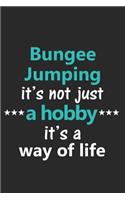 Bungee Jumping It's Not Just a Hobby It's a Way of Life: Funny Notebook Journal Lined Wide Ruled Paper Stylish Diary Planner 6x9 Inches 120 Pages Gift