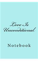 Love Is Unconditional: Notebook