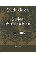 Study Guide Student Workbook for Lemons