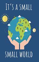 It's A Small Small World: 8.5X11 Environmental Awareness Earth Notebook
