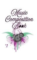 Music Composition Book: For People Who Love to Write Music