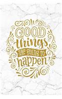Good Things Are Going to Happen