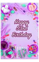 Happy 53rd Birthday: Keepsake Note Book Gift for Birthday Presents