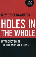 Holes In The Whole – Introduction to the Urban Revolutions