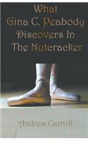What Gina C. Peabody Discovers In The Nutcracker