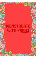 Menstruate with Pride Feminist Journal Notebook