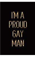 I'm a Proud Gay Man