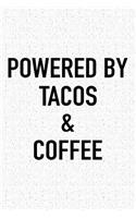 Powered by Tacos and Coffee