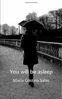 You will be asleep