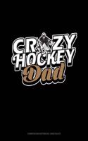 Crazy Hockey Dad: Composition Notebook: Wide Ruled
