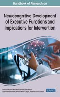 Handbook of Research on Neurocognitive Development of Executive Functions and Implications for Intervention