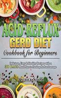 Acid Reflux GERD Diet Cookbook for Beginners