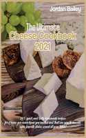 The Ultimate Cheese Cookbook 2021
