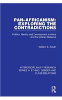 Pan-Africanism: Exploring the Contradictions: Politics, Identity and Development in Africa and the African Diaspora