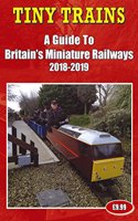 Tiny Trains - a Guide to Britain's Miniature Railways 2018-2019