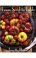 From Seed to Table: A Practical Guide to Eating and Growing Green