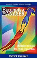 Becoming a Manager: Thoughts & Tools for Your Transition - Learning from Experienced Managers: Thoughts & Tools for Your Transition - Learning from Experienced Managers