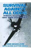 Survival Against All Odds