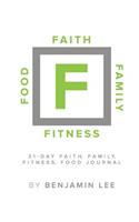 Faith, Family, Fitness, Food Motivational Journal