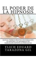 El Poder de la HIPNOSIS: Manual Teórico-Práctico de Formación en HIPNOSIS y el Desarrollo de Habilidades Hipnóticas Persuasivas(1 Pnl Aplicada, Influencia, Persuasión, Sugestión E Hipnosis - Volumen 2 de 3)