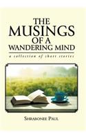 The Musings of a Wandering Mind: A Collection of Short Stories