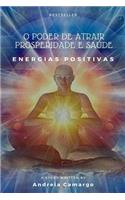 O Poder de atrair Prosperidade e Saúde