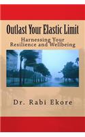 Outlast Your Elastic Limit: Harnessing Your Resilience and Wellbeing