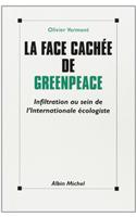 Face Cachee de Greenpeace (La): (6038137 Documents Societe)