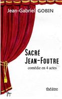 Sacré Jean-Foutre