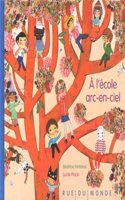 A l'ecole arc-en-ciel