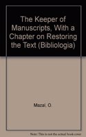 The Keeper of Manuscripts, with a Chapter on Restoring the Text